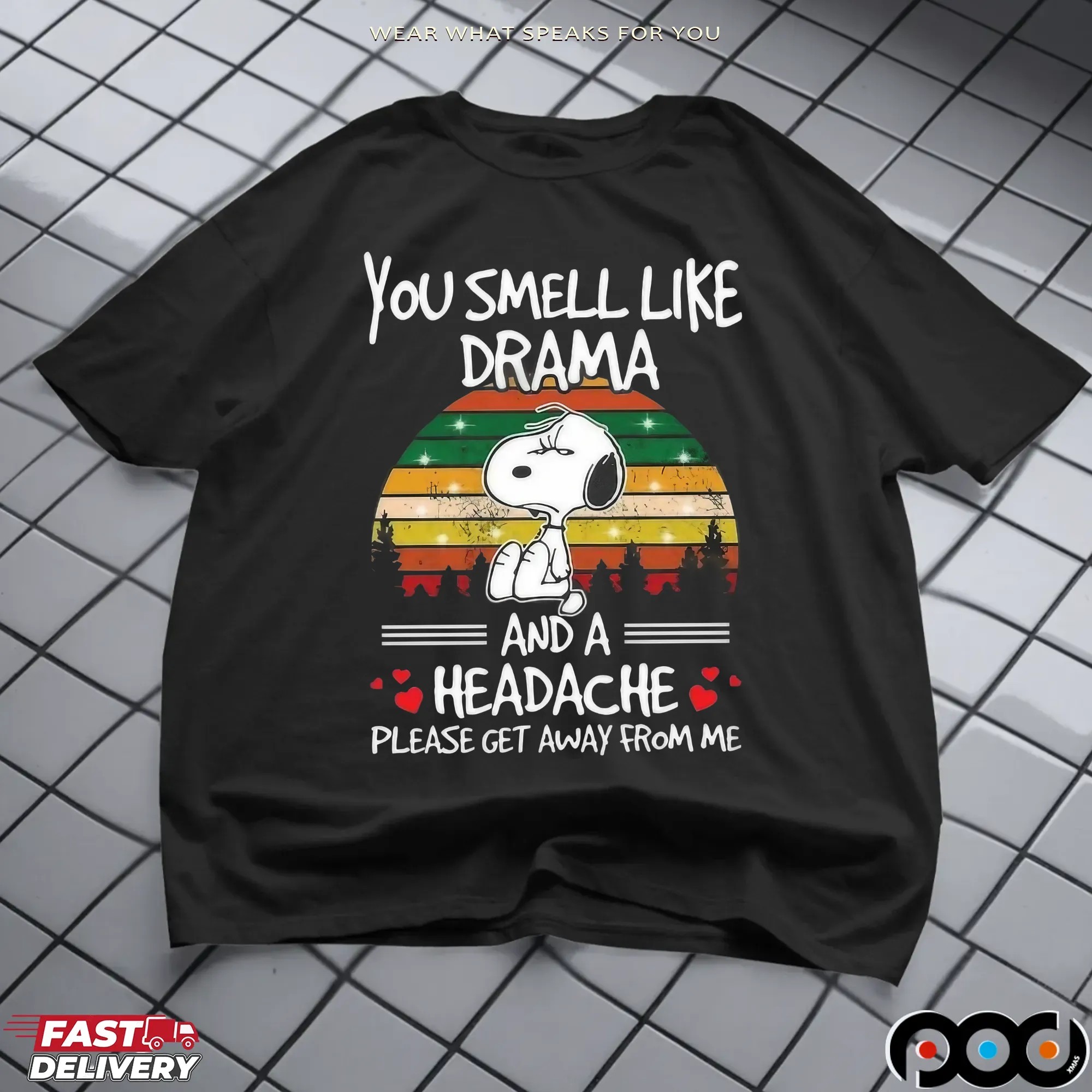 Snoopy You Smell Like Drama And A Headache Please Get Away From Me Retro T Shirt