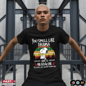 Snoopy You Smell Like Drama And A Headache Please Get Away From Me Retro T Shirt