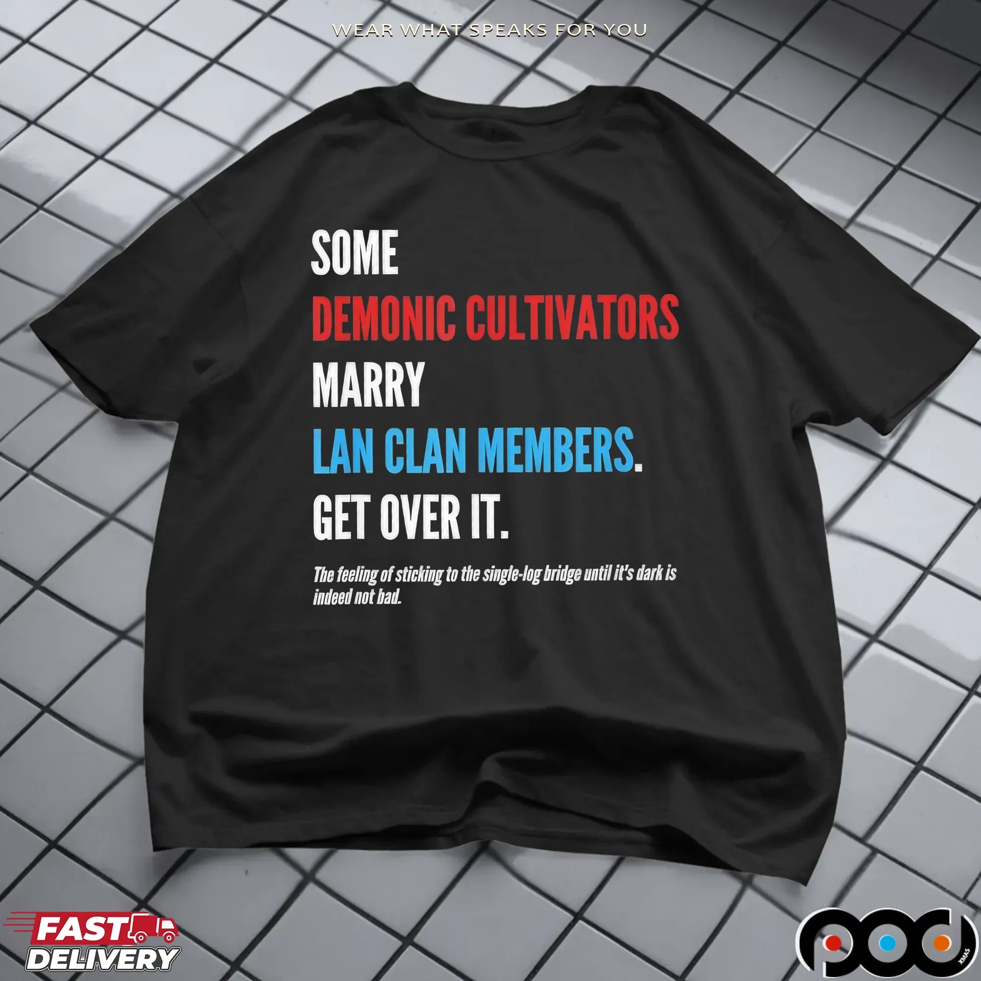 Some Demonic Cultivators Marry Lan Clan Members Get Over It Statement T Shirt