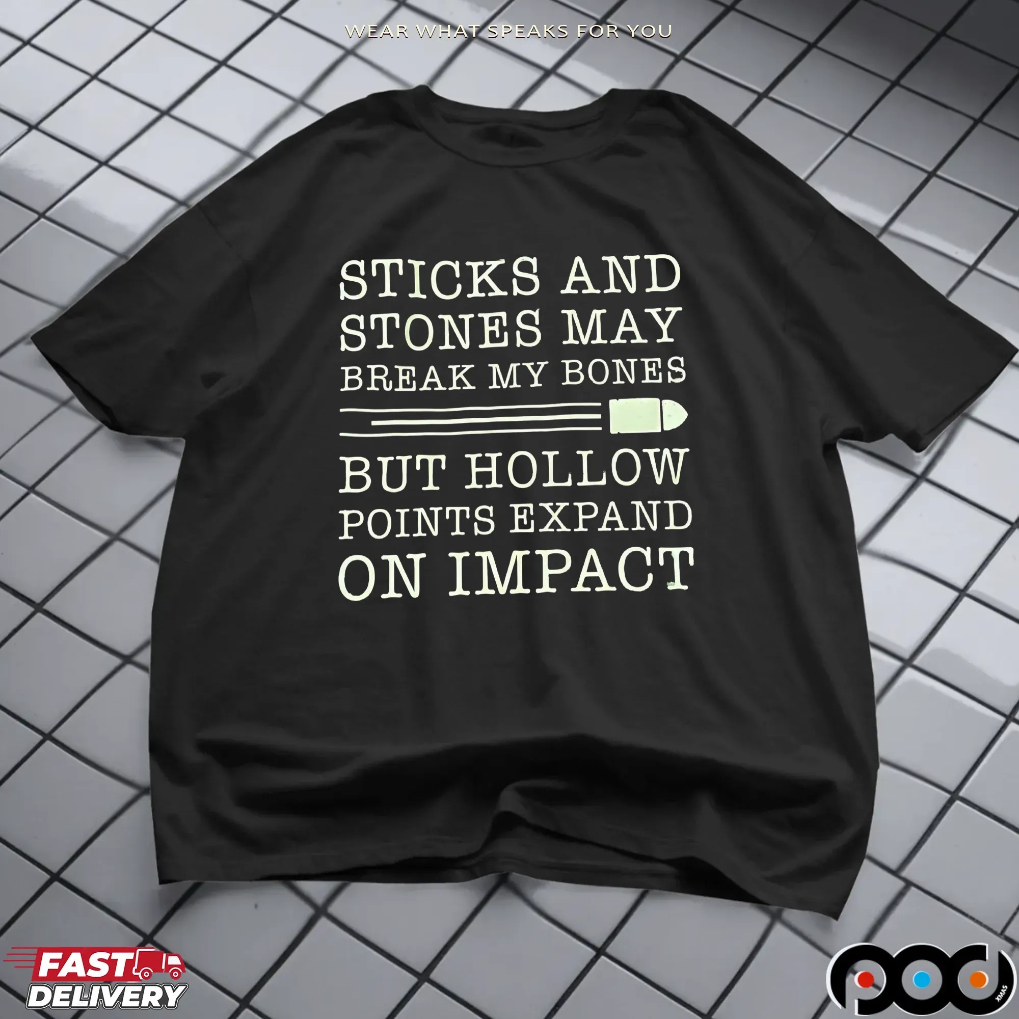 Sticks And Stones May Break My Bones But Hollow Points Expand On Impact Statement T Shirt