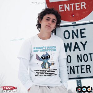 Stitch Coffee I Don’t Fake My Lifestyle I Have Good Days Bad Days Broke Days Paid Days Statement T Shirt