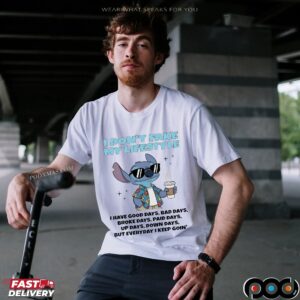 Stitch Coffee I Don’t Fake My Lifestyle I Have Good Days Bad Days Broke Days Paid Days Statement T Shirt