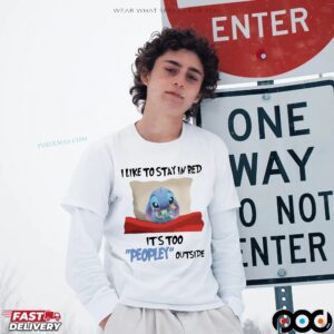Stitch I Like To Stay In Bed It's Too Peopley Outside T Shirt