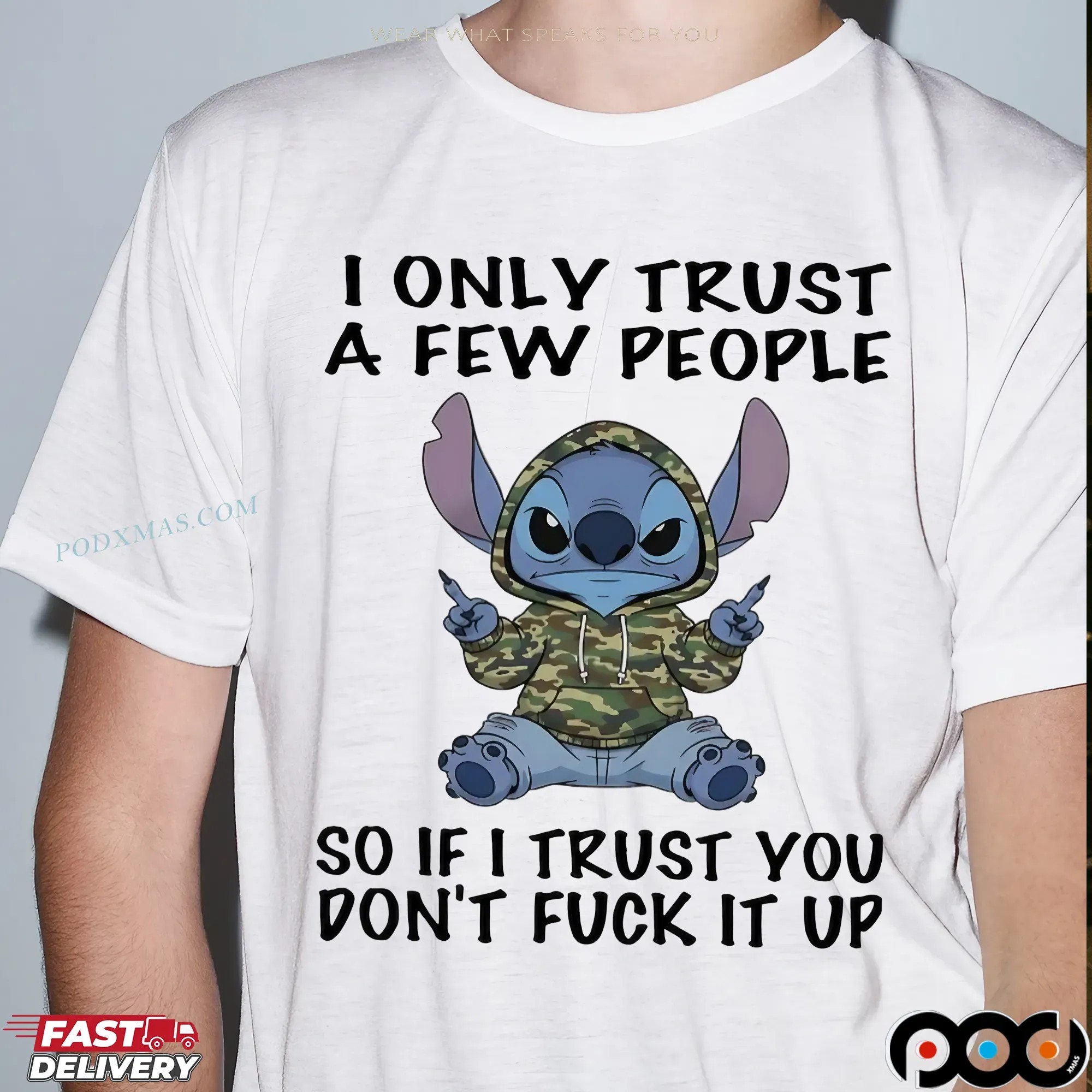 Stitch I Only Trust A Few People So If I Trust You Don’t Fuck It Up Statement T Shirt