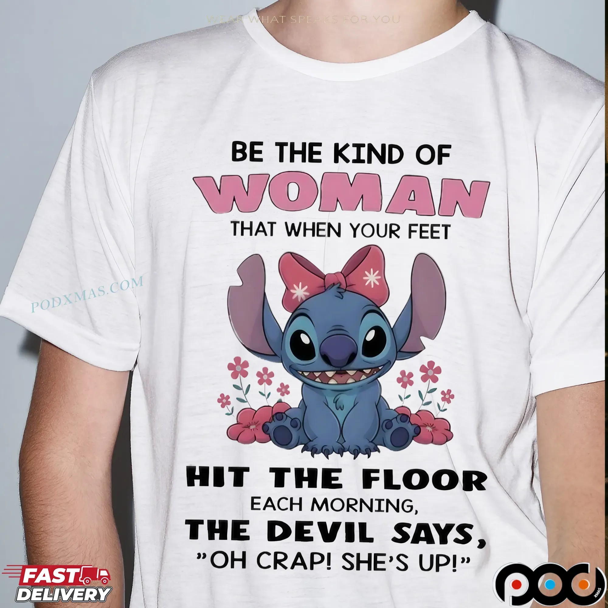 Stitch Meme Be The Kind Of Woman That When Your Feet Hit The Floor Each Morning The Devil Says Oh Crap She’s Up T Shirt
