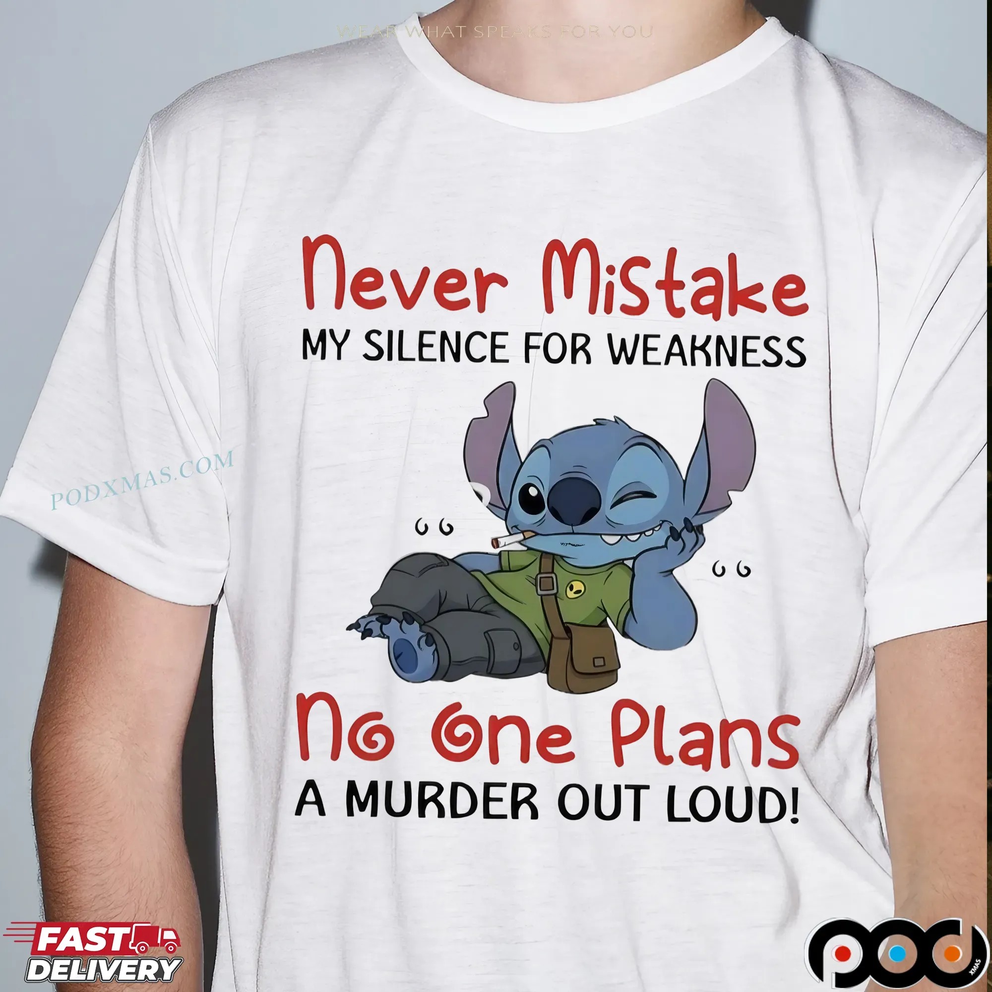 Stitch Never Mistake My Silence For Weakness No One Plans A Murder Out Loud T Shirt