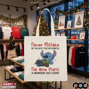 Stitch Never Mistake My Silence For Weakness No One Plans A Murder Out Loud T Shirt