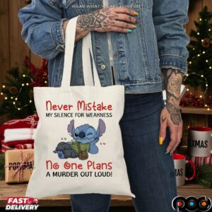 Stitch Never Mistake My Silence For Weakness No One Plans A Murder Out Loud T Shirt