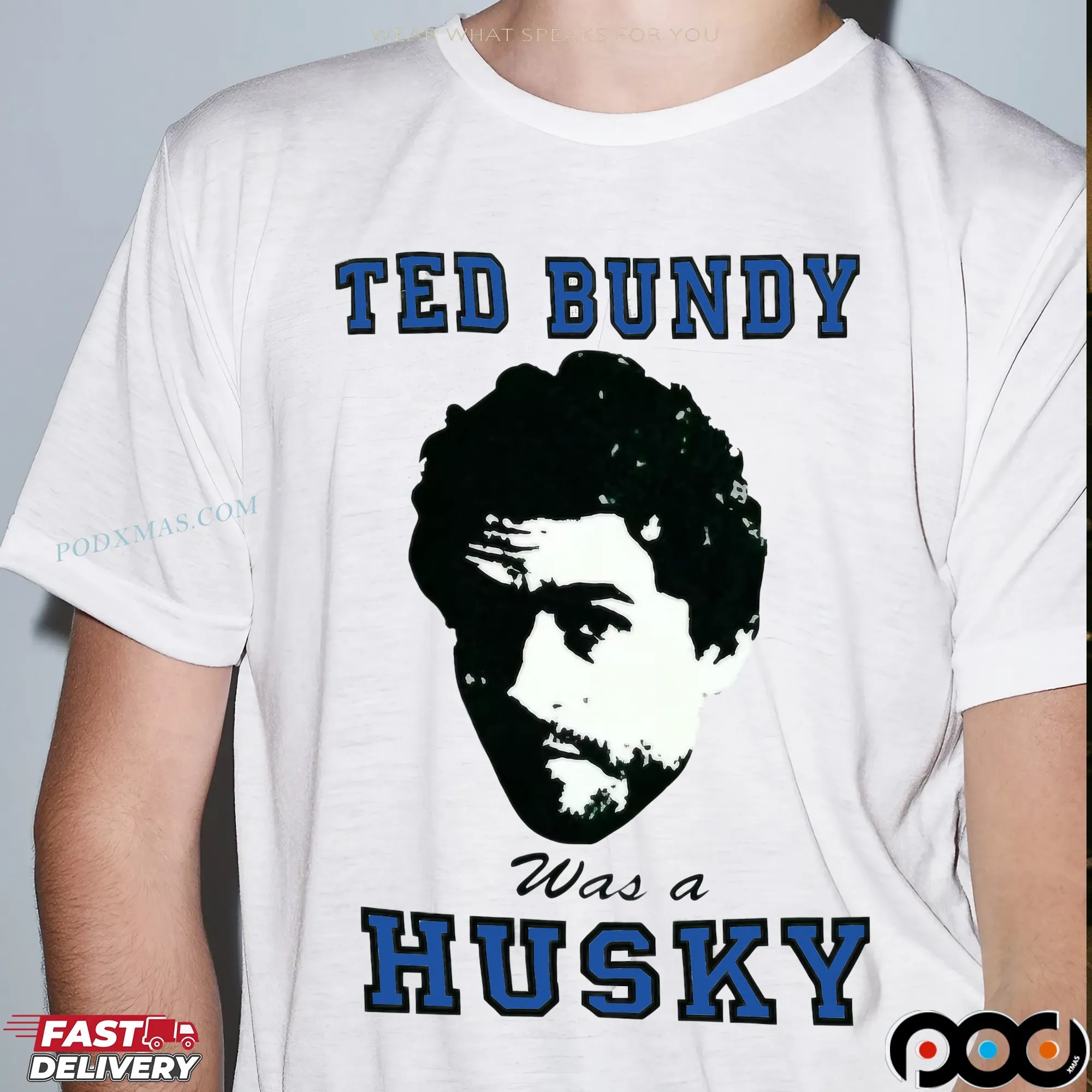 Ted Bundy Was A Husky T Shirt