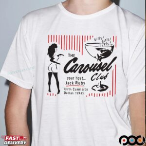 The Carousel Club Your Host Jack Ruby Dallas Texas T Shirt