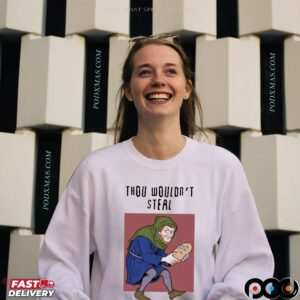 Thou Wouldn't Steal A Loaf Of Bread Parody T Shirt