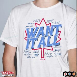 Toronto Blue Jays Baseball Want It All Signatures T Shirt