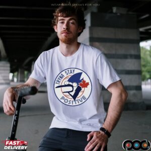 Toronto Blue Jays Tryna Stay Positive Parody T Shirt