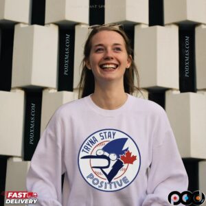 Toronto Blue Jays Tryna Stay Positive Parody T Shirt