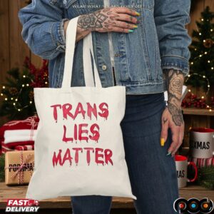 Trans Lies Matter LGBT T Shirt