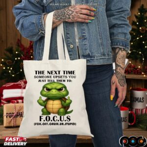 Turtle The Next Time Someone Upsets You Just Tell Them To Focus (Fuck Off Cause Ur Stupid) Meme T Shirt
