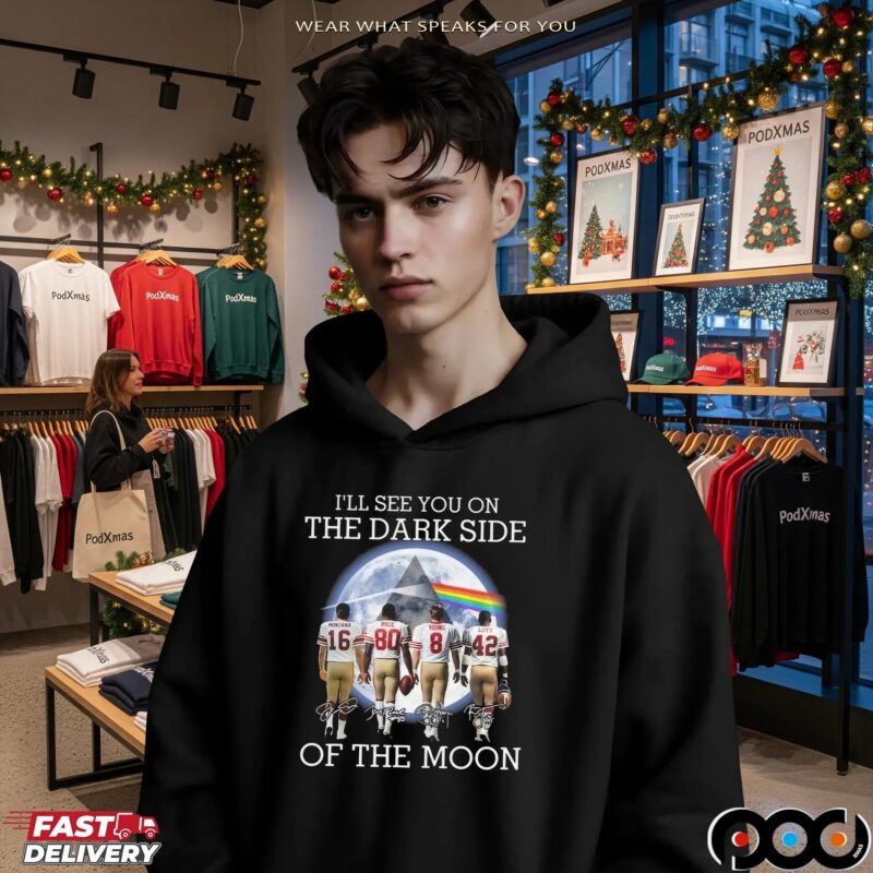 I’ll See You On The Dark Side Of The Moon Pink Floyd San Francisco 49ers Legends 2025 T Shirt