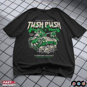 Unstoppable Tush Push Brotherly Shove Graphic T Shirt