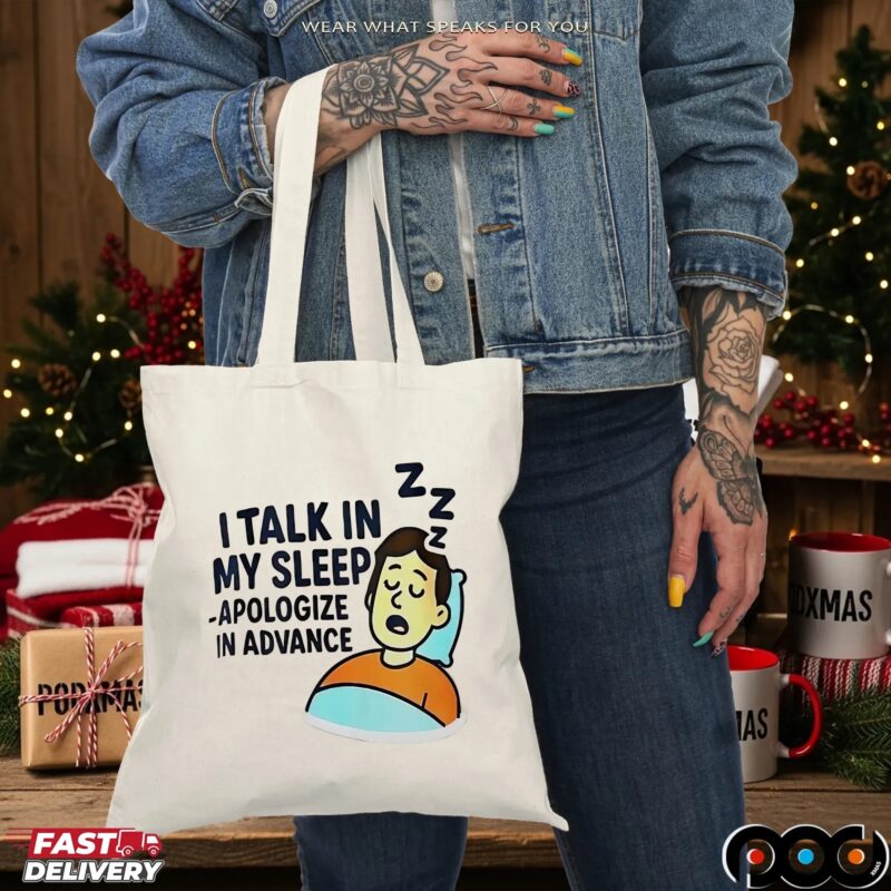 I talk in my sleep apologize in advance shirt