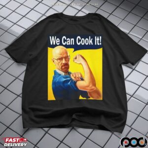 Walter White We Can Cook It Rosie The Riveter Parody T Shirt