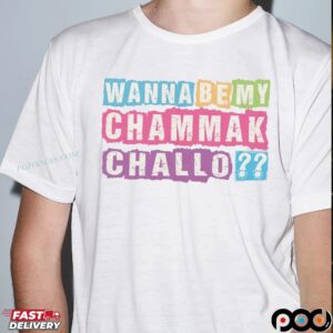 Wannabe My Chammak Challo T Shirt