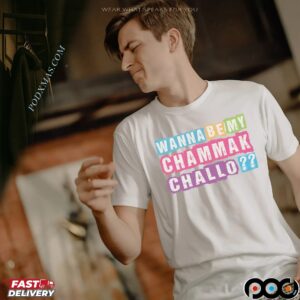 Wannabe My Chammak Challo T Shirt