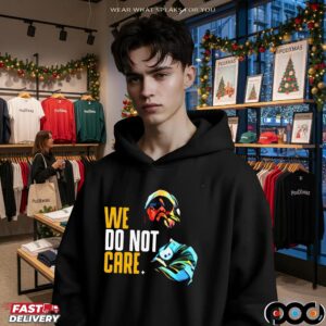 We Do Not Care Graphic T Shirt