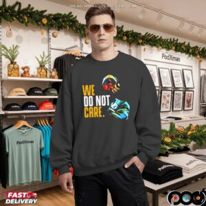 We Do Not Care Graphic T Shirt