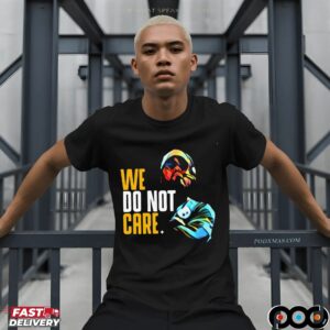 We Do Not Care Graphic T Shirt
