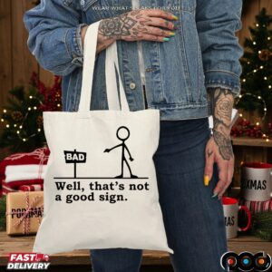 Well That's Not A Good Sign Bad Cartoon Stick Figure T Shirt