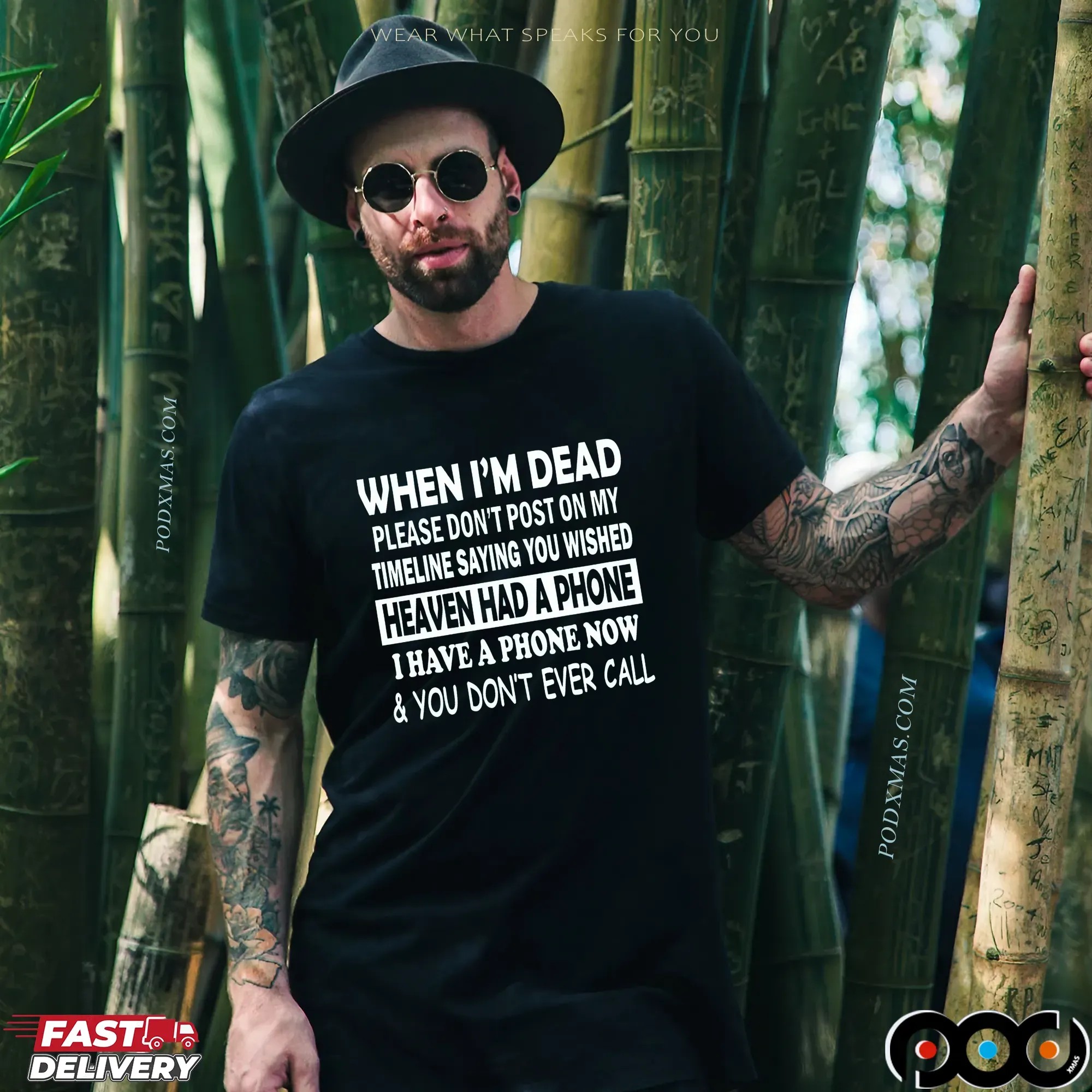 When I'm Dead Please Don't Post On My Timeline Saying You Wished Heaven Had A Phone I Have A Phone Now & You Don't Ever Call T Shirt