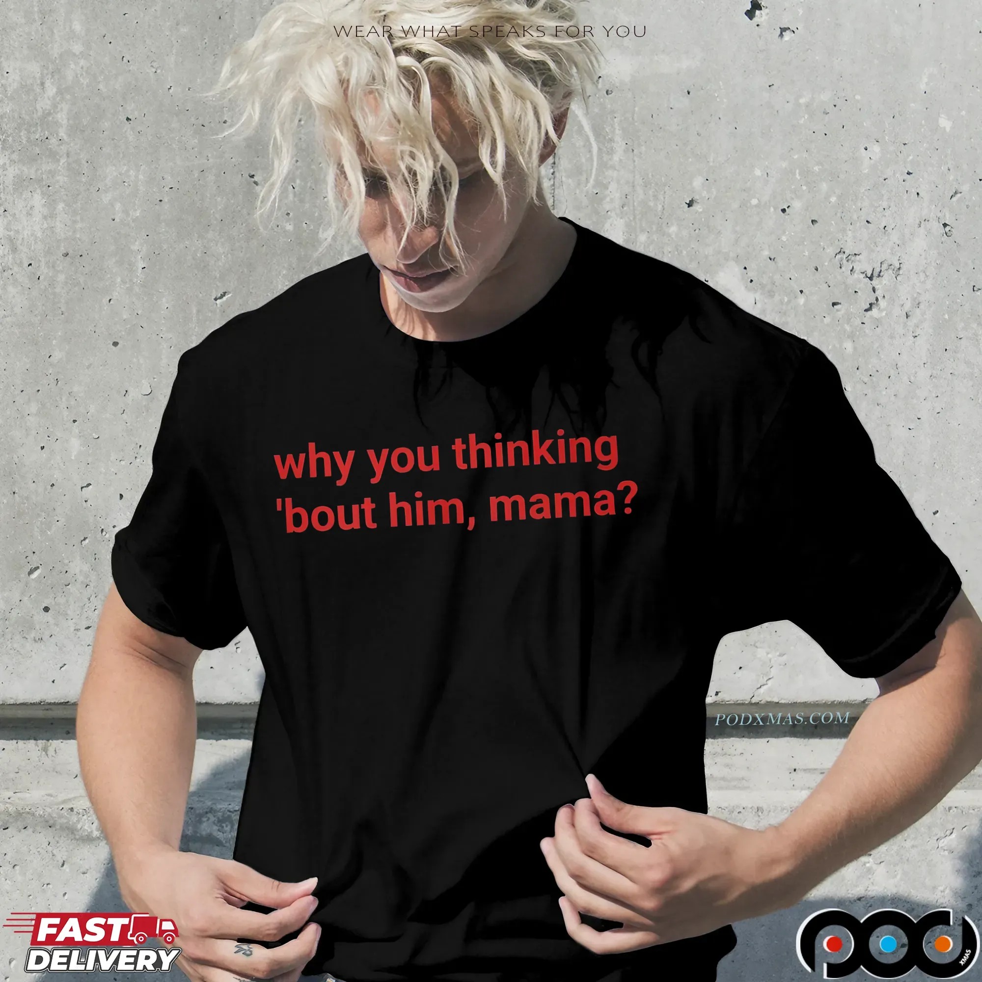 Why You Thinking 'bout Him, Mama T Shirt