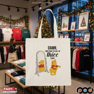 Winnie Pooh Damn I May Have To Call In Thicc Today Meme T Shirt