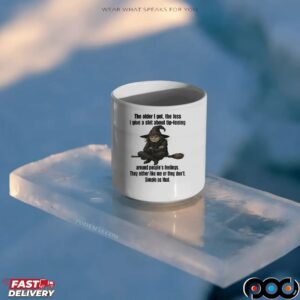 Wizard The Older I Get The Less I Give A Shit About Tip Toeing Around People's Feelings T Shirt