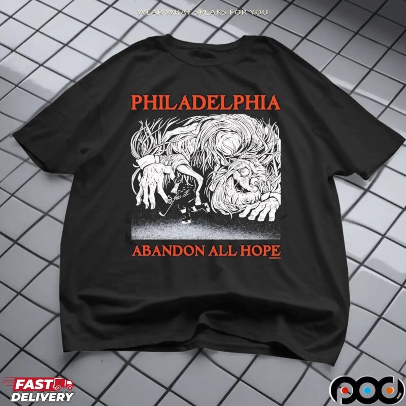 Philadelphia Abandon All Hope Philadelphia Flyer Hockey Player Graphic T Shirt