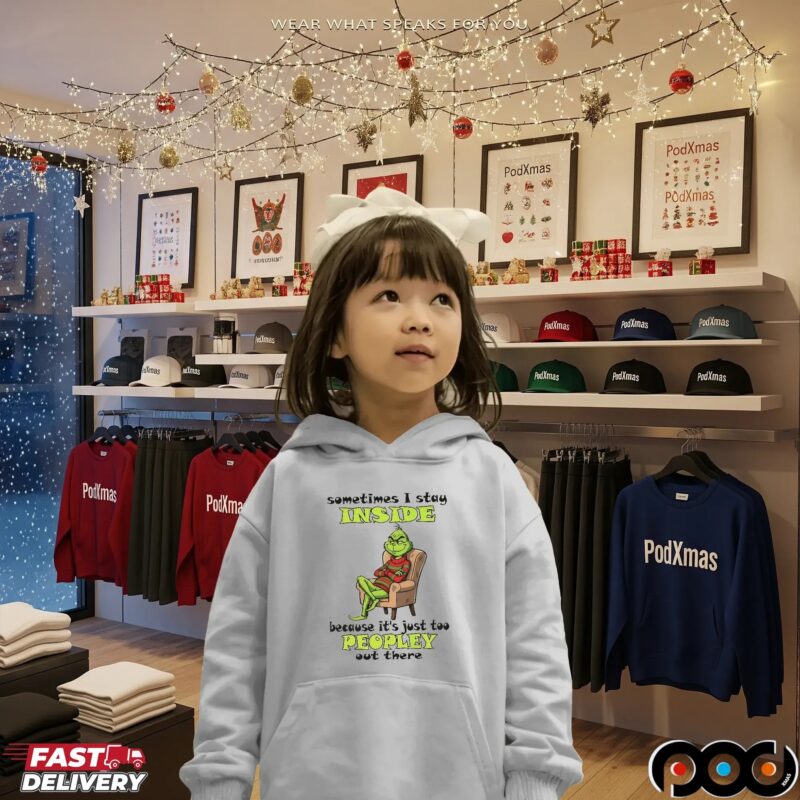 Grinch Christmas Sometimes I Stay Inside Because It's Just Too Peopley Out There T Shirt