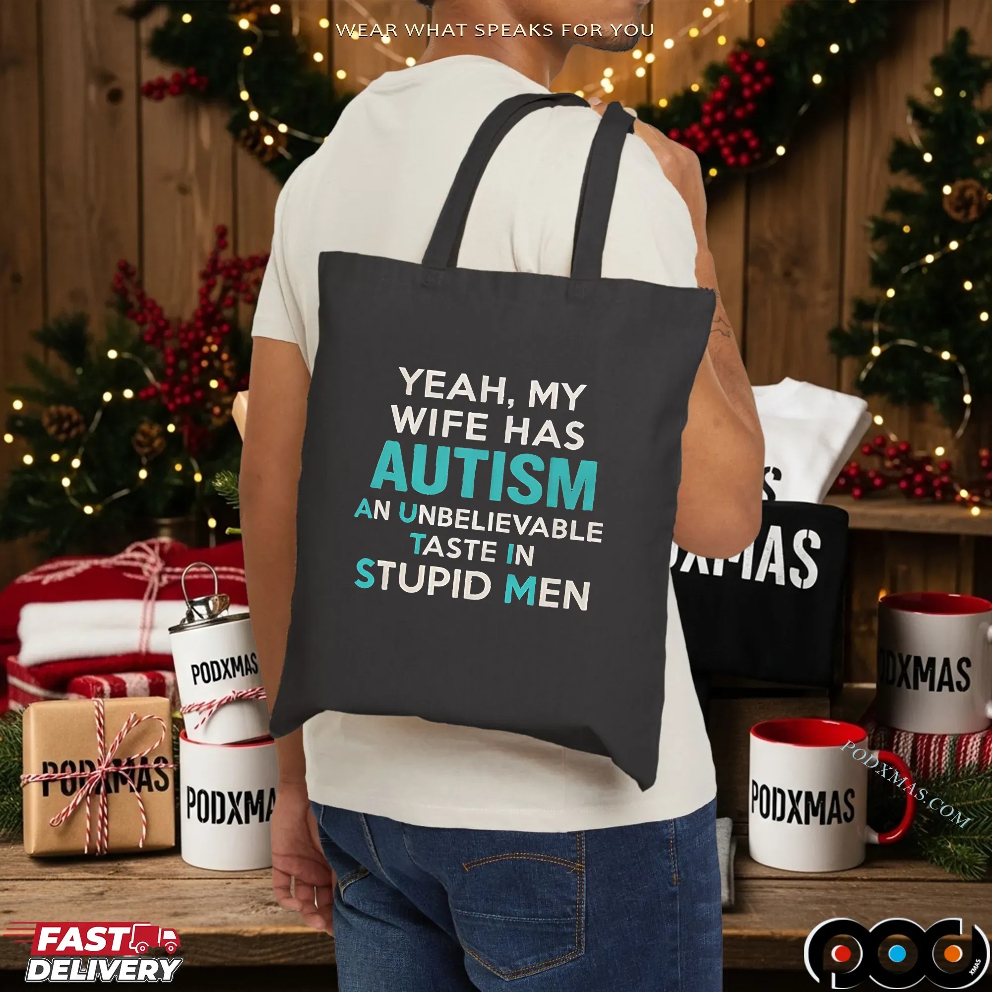 Yeah, My Wife Has Autism An Unbelievable Taste In Stupid Men T Shirt