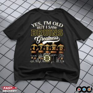 Yes I'm Old But I Saw Boston Bruins Greatness Legends Signature T Shirt