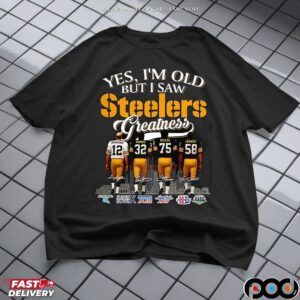 Yes I’m Old But I Saw Pittsburgh Steelers Squad Greatness Legends Signature T Shirt