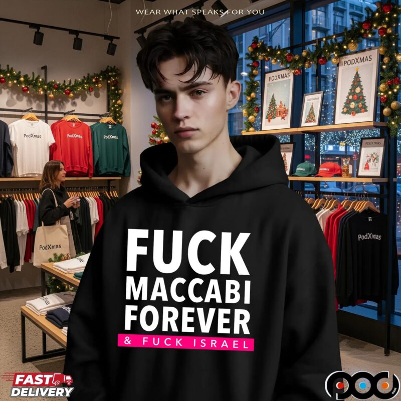 Fuck Maccabi Forever And Fuck Israel Bold Text T Shirt