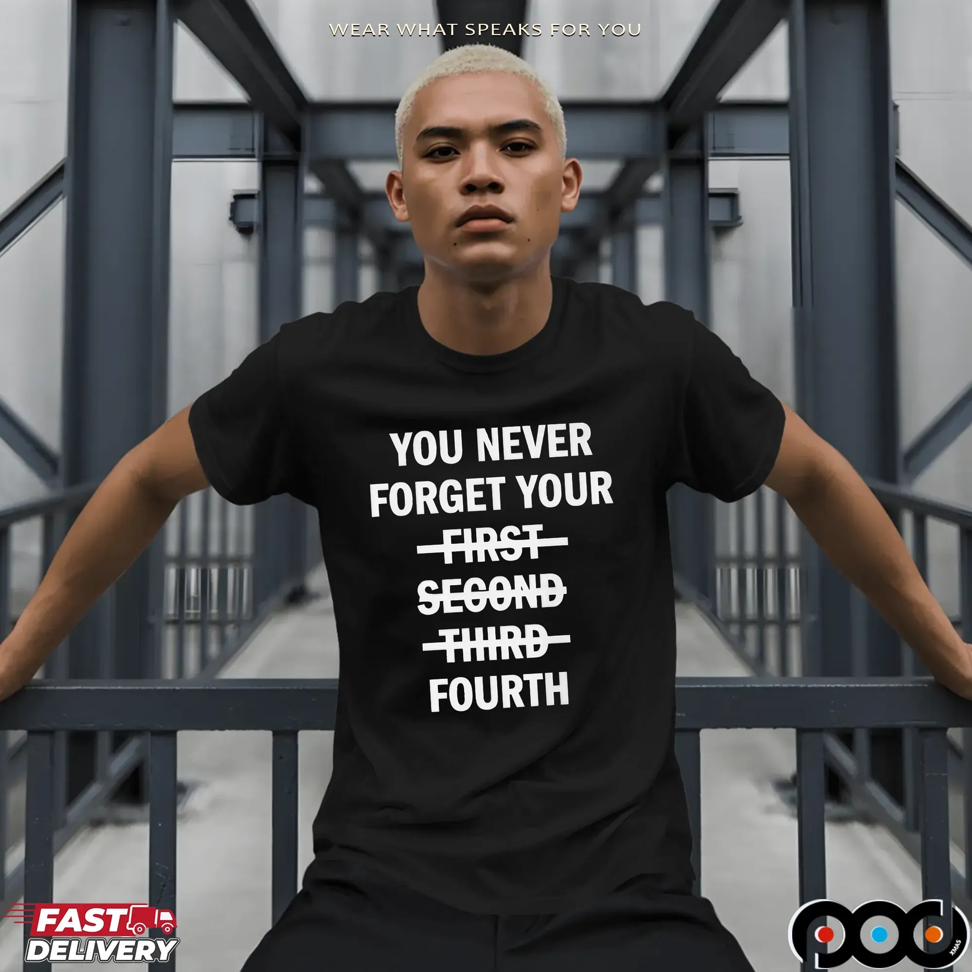You Never Forget Your Fourth T Shirt