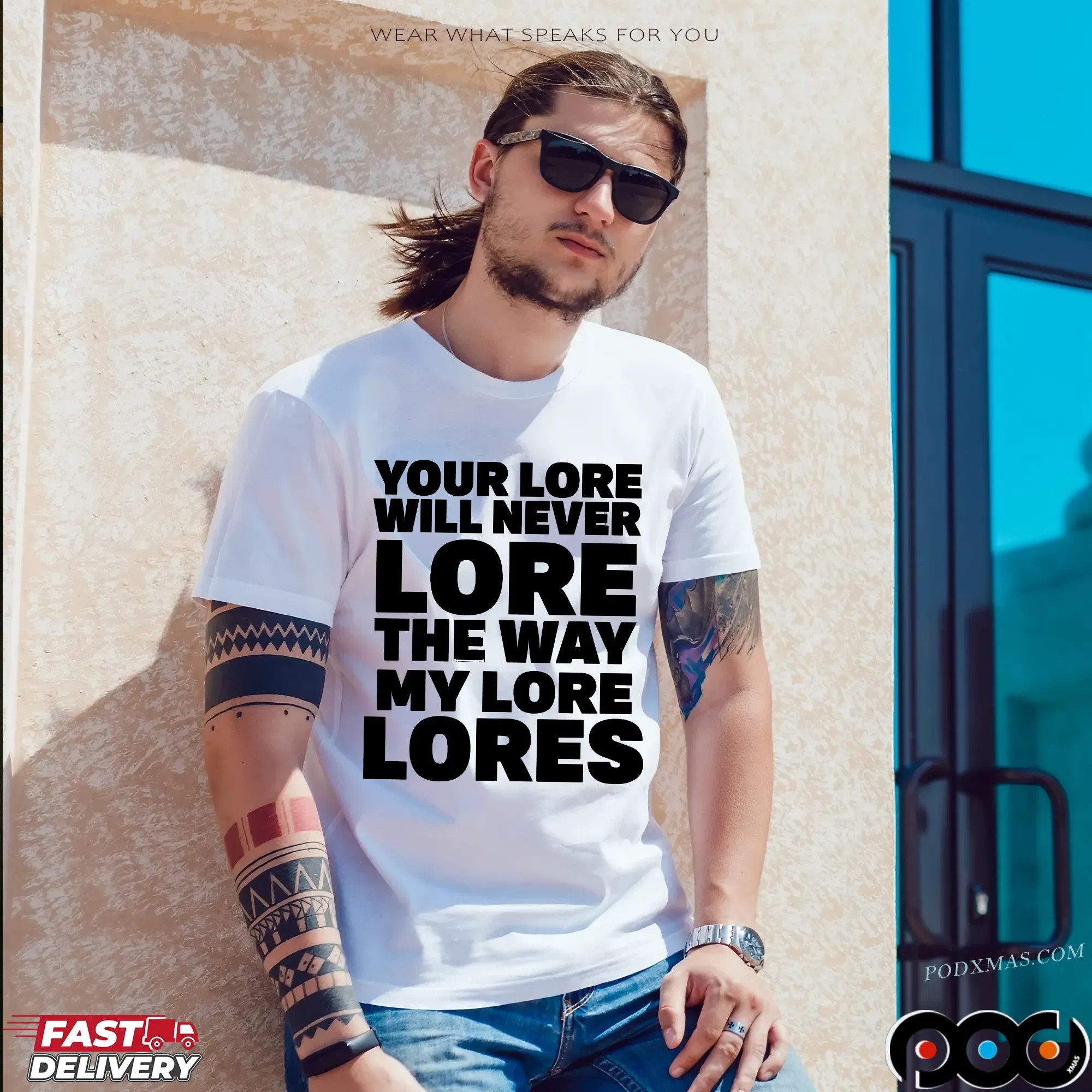 Your Lore Will Never Lore The Way My Lore Lores Statement T Shirt