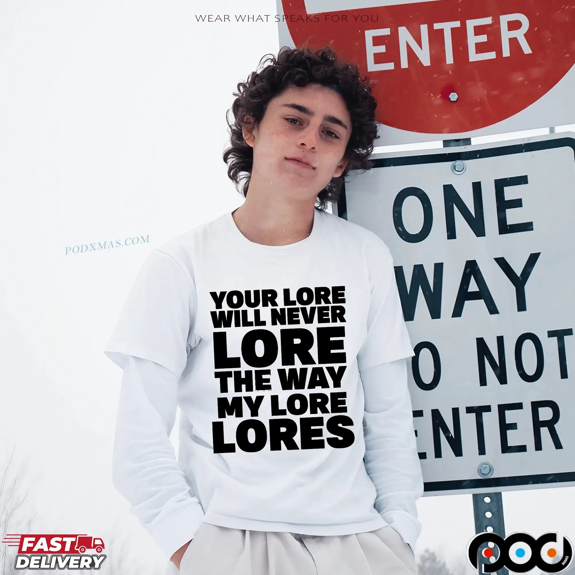 Your Lore Will Never Lore The Way My Lore Lores Statement T Shirt