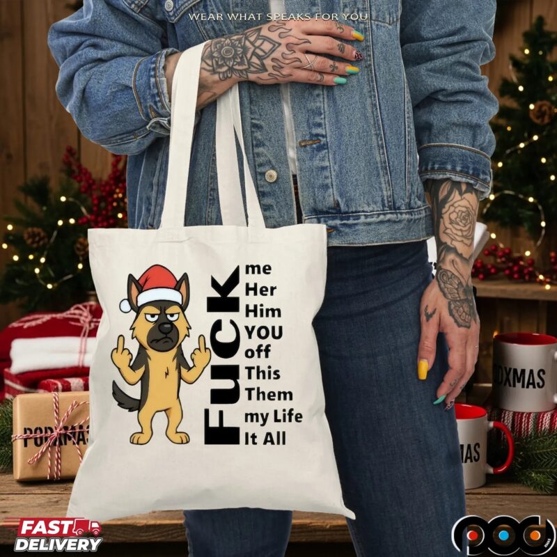 Dog Christmas Fuck Me Her Him You Off This Them My Life It All German Shepherd T Shirt