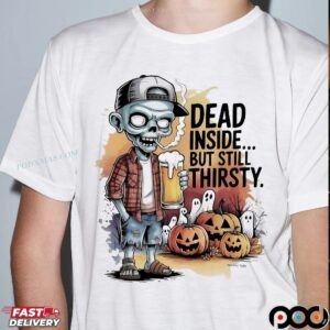 Zombie Dead Inside But Still Thirsty Pumpkin Halloween T Shirt