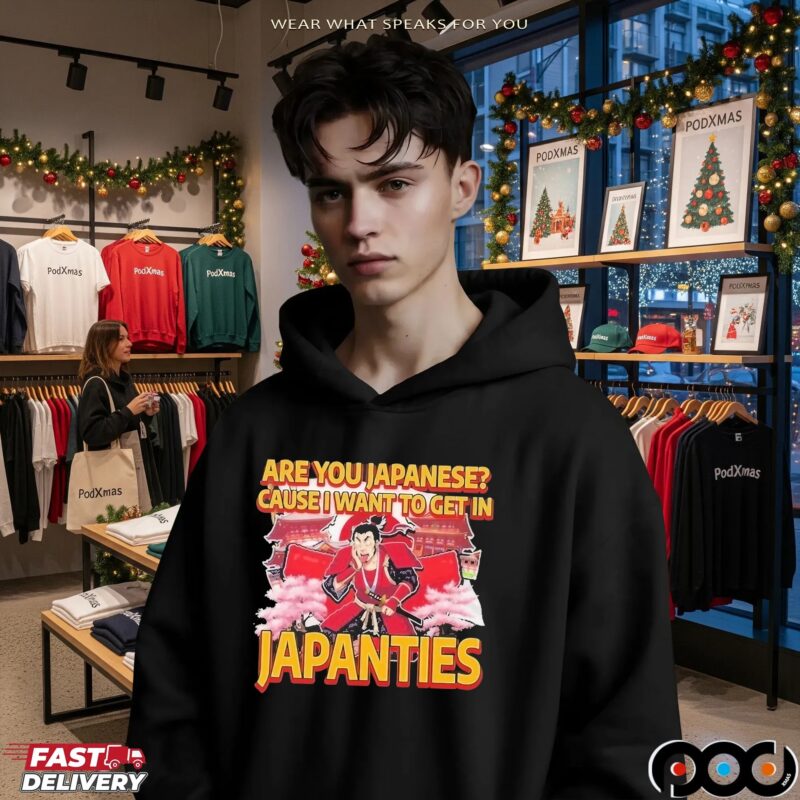 Japanties Are You Japanese Cause I Want To Get In Meme T Shirt