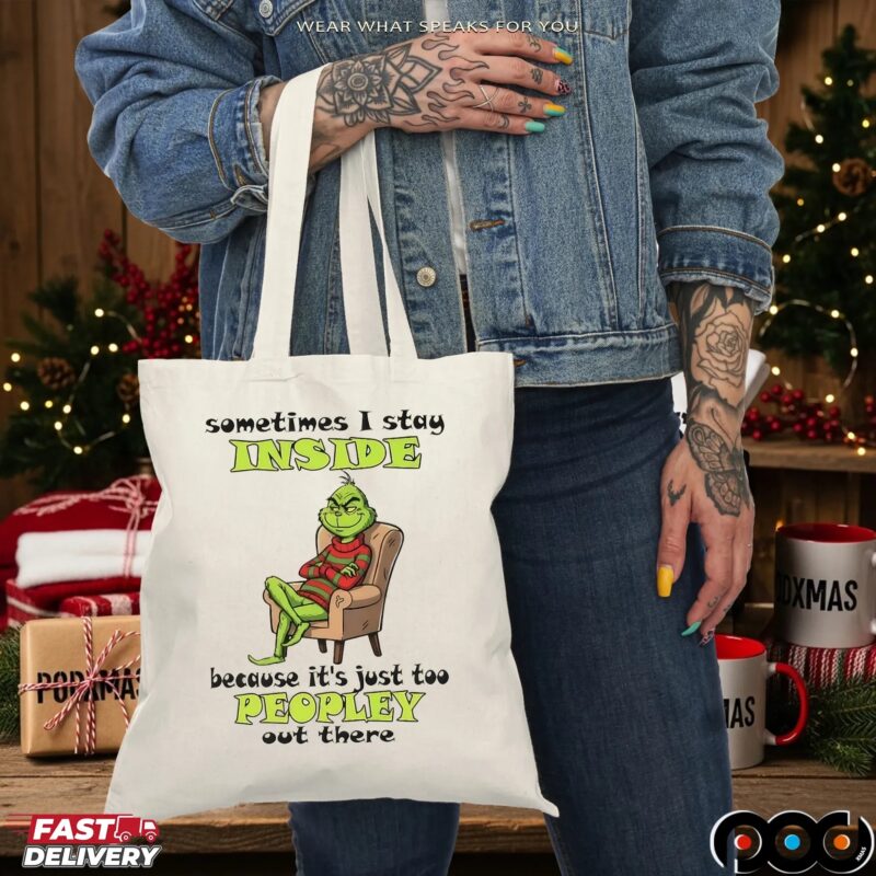 Grinch Christmas Sometimes I Stay Inside Because It's Just Too Peopley Out There T Shirt