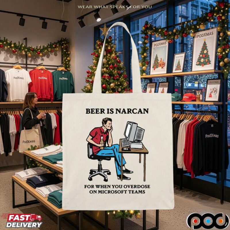 Beer Is Narcan For When You Overdose On Teams Beer Lover T Shirt