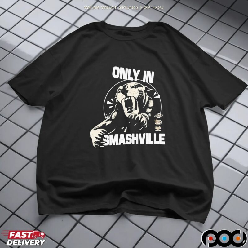 Only in Smashville T Shirt