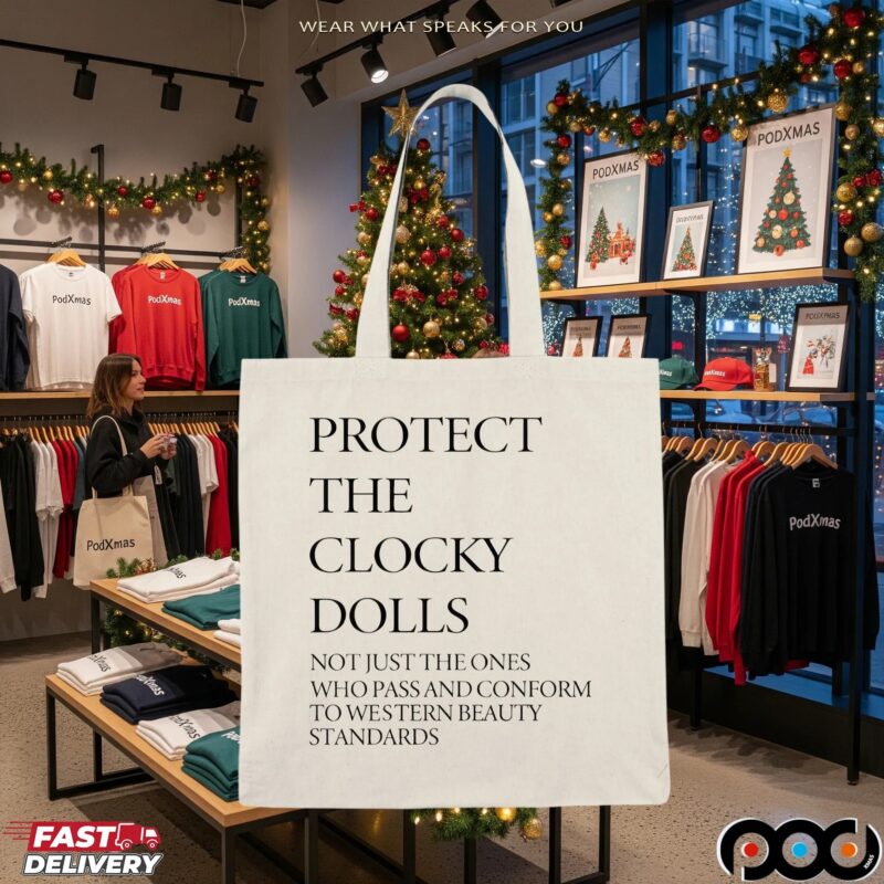 Protect The Clocky Dolls Not Just The Ones Who Pass And Conform To Western Beauty Standards Statement T Shirt